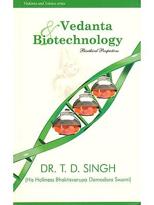 Vedanta and Biotechnology (Bioethical Perspectives)