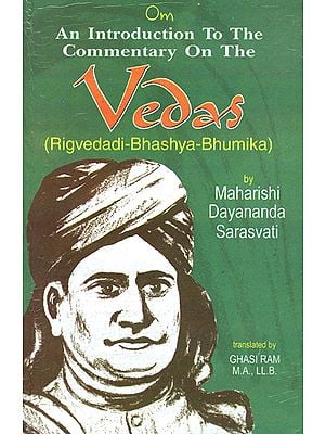 An Introduction to the Commentary on The Vedas (Rigvedadi Bhashya Bhumika)