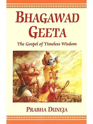 Bhagawad Geeta (The Gospel of Timeless Wisdom)