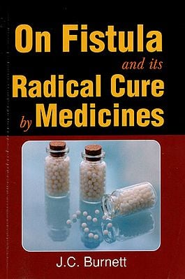 On Fistula and its Radical Cure by Medicines