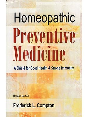 Homeopathic Preventive Medicine (A Shield for Good Health and Strong Immunity)
