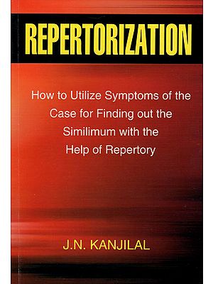 Repertorization (How to Utilize Symptoms of the Case for Finding out the Similimum with the Help of Repertory)