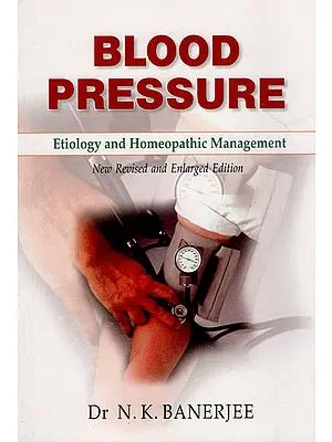 Blood Pressure (Etiology and Homeopathic Management)
