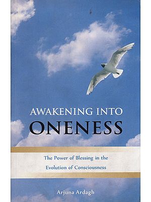 Awakening Into Oneness (The Powr of Blessing in the Evolution of Consciousness)