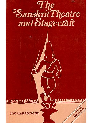 The Sanskrit Theatre and Stagecraft (An Old and Rare Book)