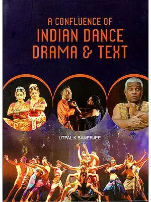 A Confluence of Indian Dance Drama and Text