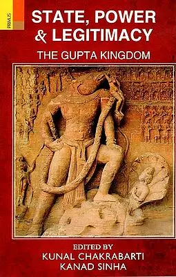State, Power and Legitimacy (The Gupta Kingdom)