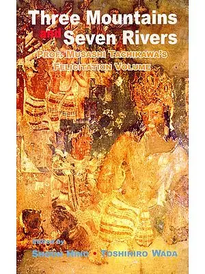 Three Mountains and Seven Rivers (Prof. Musashi Tachikawa's Felicitation Volume)