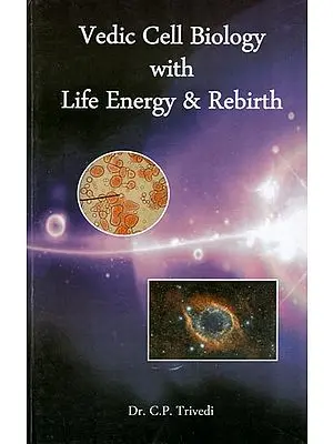 Vedic Cell Biology with Life Energy & Rebirth