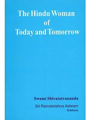 The Hindu Woman of Today and Tomorrow