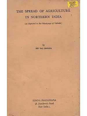 The Spread of Agriculture in Northern India  (Old and Rare Book)