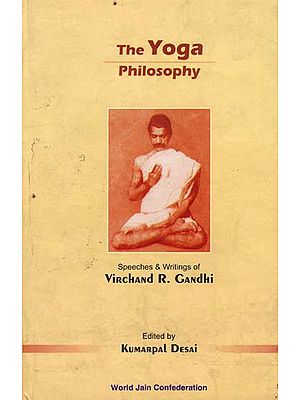 The Yoga Philosophy (Speeches and Writings of Virchand R. Gandhi)
