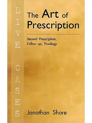 The Art of Prescription ( Second Prescription , Follow up , Posology)