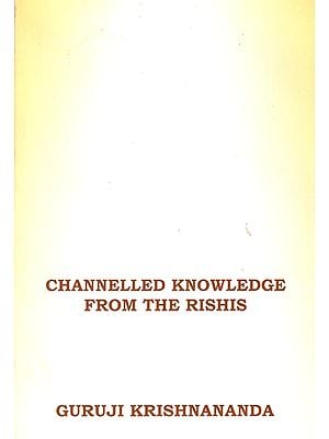 Channelled Knowledge from The Rishis