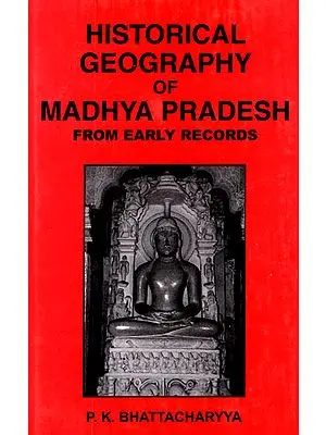 Historical Geography of Madhya Pradesh from Early Records