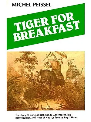 Tiger for Breakfast - The Story of Boris of Kathmandu by Michel Peissel