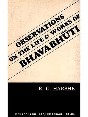 Observations on the Life & Works of Bhavabhuti (An Old and Rare Book)