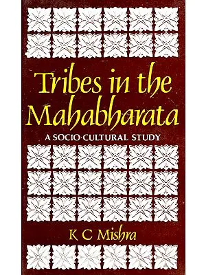 Tribes in the Mahabharata: A Socio-Cultural Study (An Old and Rare Book)
