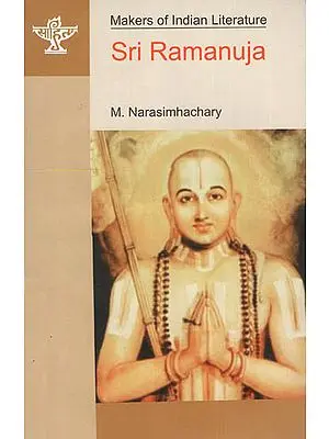 Sri Ramanuja ( Makers of Indian Literature )