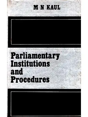 Parliamentary Institutions and Procedures (An Old and Rare Book)