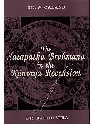 The Satapatha Brahmana in the Kanviya Recension
