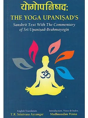 The Yoga Upanisad's - Sanskrit Text with The Commentary of Sri Upanisad-Brahmayogin