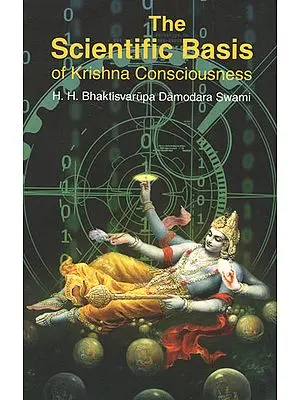 The Scientific Basis of Krishna Consciousness