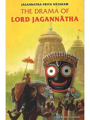 The Drama of Lord Jagannatha (Jagannatha- Priya Natakam)