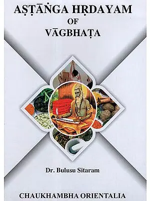 Astanga Hrdayam of Vagbhata (Volume - 1)