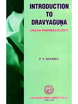 Introduction to Dravyaguna (Indian Pharmacology)