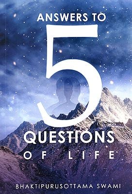 Answers to 5 Questions of Life