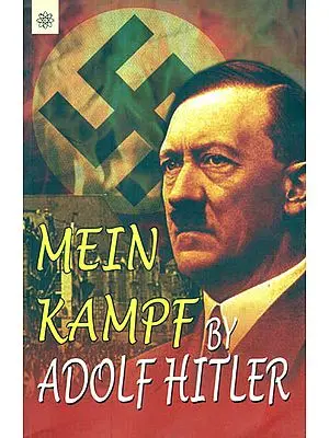 Mein Kampf By Adolf Hitler (Unexpurgated Edition - Two Volumes in One)