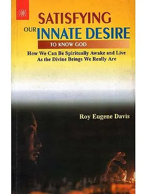 Satisfying Our Innate Desire to Know God
