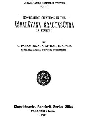 A Study of Non-Rgvedic Citations in the Asvalayana Srautasutra (An Old and Rare Book)