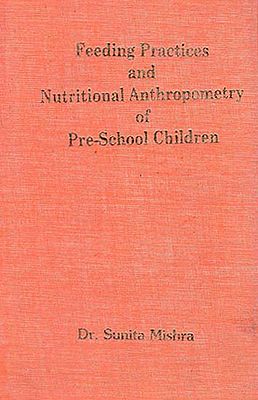 Feeding Practices and Nutritional Anthropometry of Pre-School Children