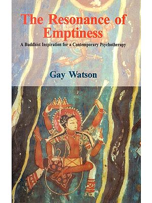 The Resonance of Emptiness (A Buddhist Inspiration for a Contemporary Psychotherapy)