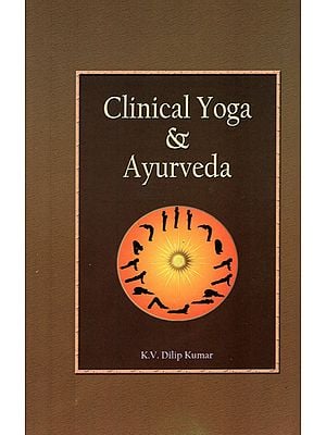 Clinical Yoga and Ayurveda (A Text-book based on B.A.M.S Syllabus)