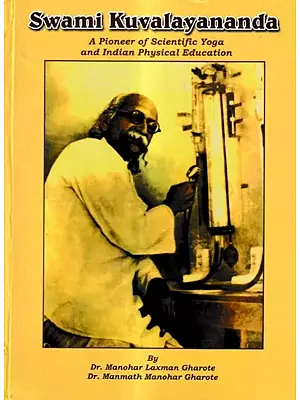 Swami Kuvalayananda: A Pioneer of Scientific Yoga and Indian Physical Eduction
