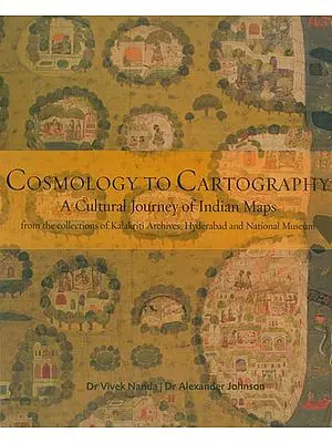 Cosmology to Cartography (A Cultural Journey of Indian Maps)