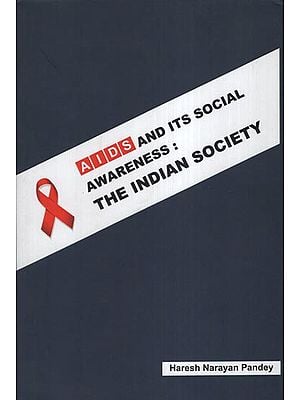 AIDS and Its Social Awareness : The Indian Society