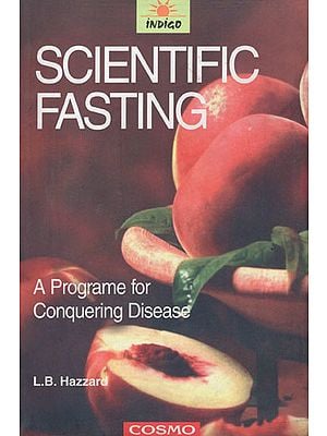 Scientific Fasting (A Programe for Conquering Disease)