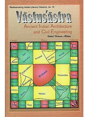 Vastusastra: Ancient Indian Architecture and Civil Engineering (Retrospects and Prospects)