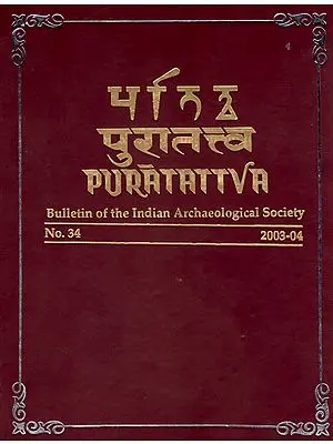 Puratattva: Bulletin of the Indian Archaeological Society (No. 34, 2003-04)