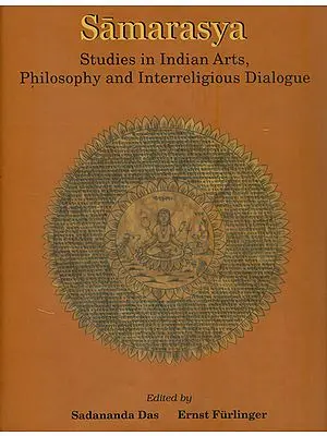 Samarasya (Studies in Indian Arts, Philosophy and Interreligious Dialogue-in Honour of Bettina Baumer)