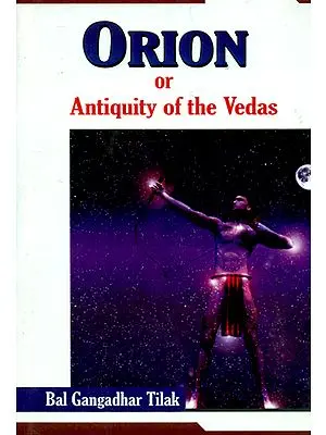 Orion or Antiquity of the Vedas