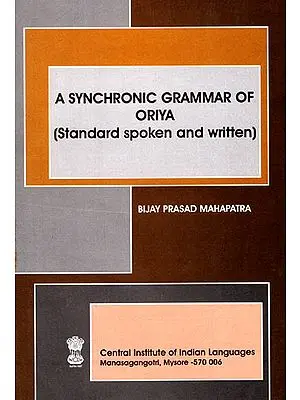 A Synchronic Grammar of Oriya (Standard Spoken and Written)