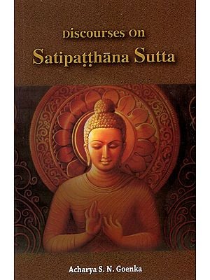 Discourses on Satipatthana Sutta