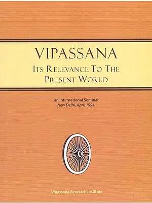 Vipassana- Its Relevance to the Present World