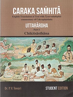 Caraka Samhita- Uttarardha Chikitsasthana : Text with Ayurvedadipika Commentary Cakrapanidatta (Part-1)