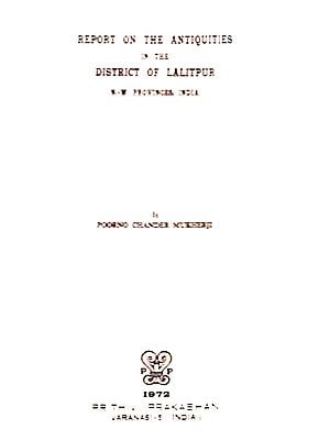 Report on the Antiquities in the District of Lalitpur (An Old and Rare Book)
